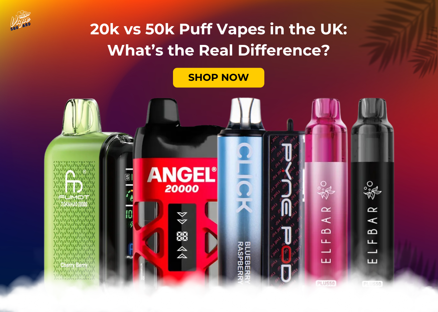 20k vs 50k Puff Vapes in the UK: What’s the Real Difference?
