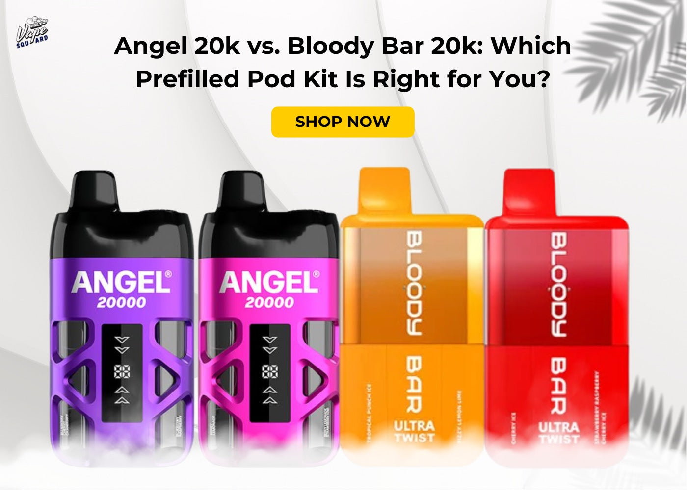 Angel 20k vs. Bloody Bar 20k Pod Kits