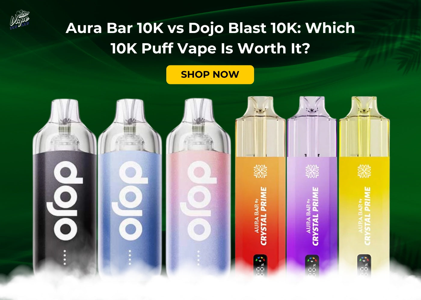Aura Bar 10K vs Dojo Blast 10K: Which 10K Puff Vape Is Worth It?