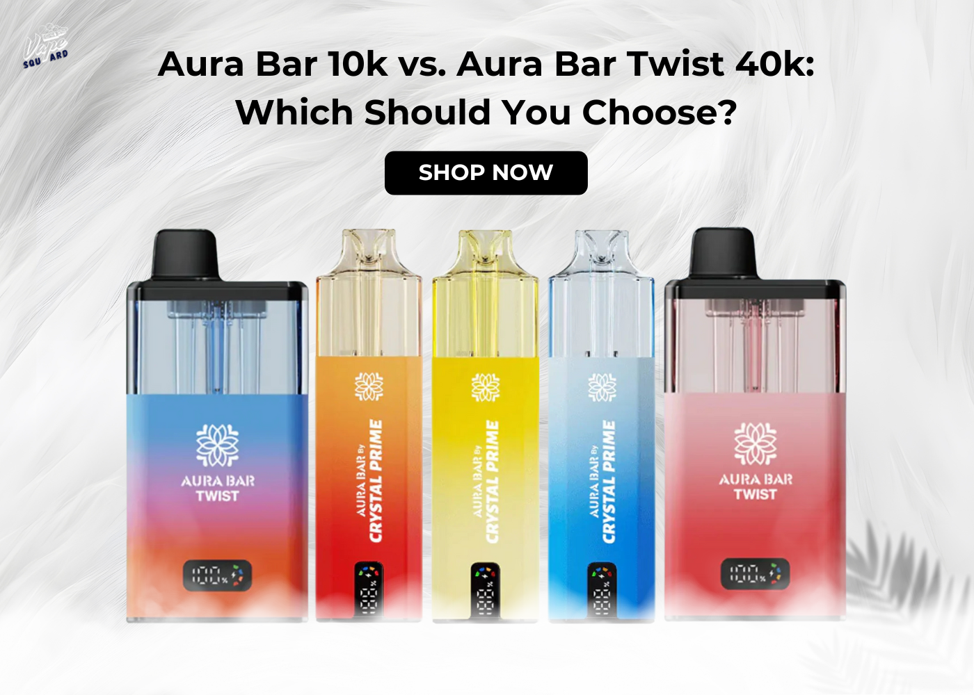 Aura Bar 10k vs. Aura Bar Twist 40k: Which Should You Choose? Aura Bar 10k vs. Aura Bar Twist 40k: Which Should You Choose?