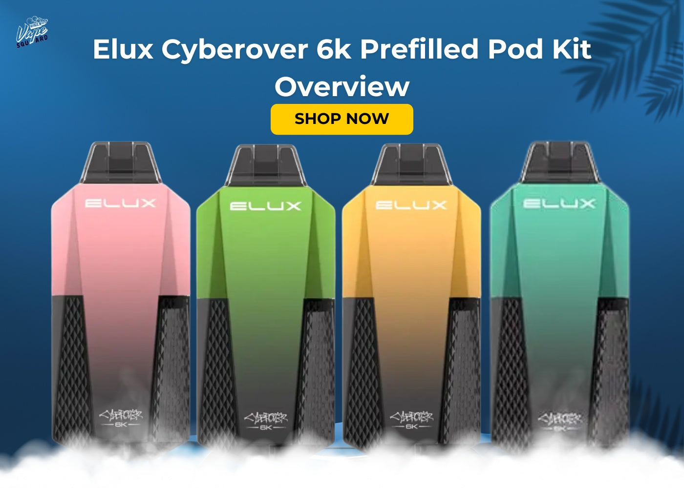 Elux Cyberover 6k Prefilled Pod Kit Overview Elux Cyberover 6k Prefilled Pod Kit Overview