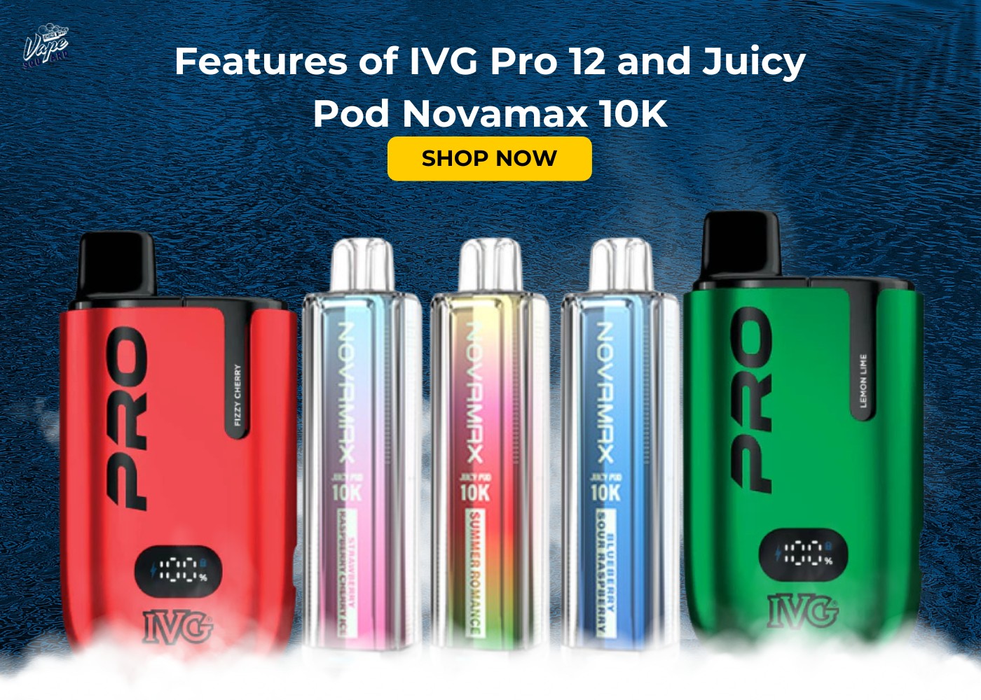 Features of IVG Pro 12 and Juicy Pod Novamax 10K