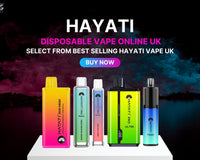 Hayati Disposable Vape Online UK - Select From The Best