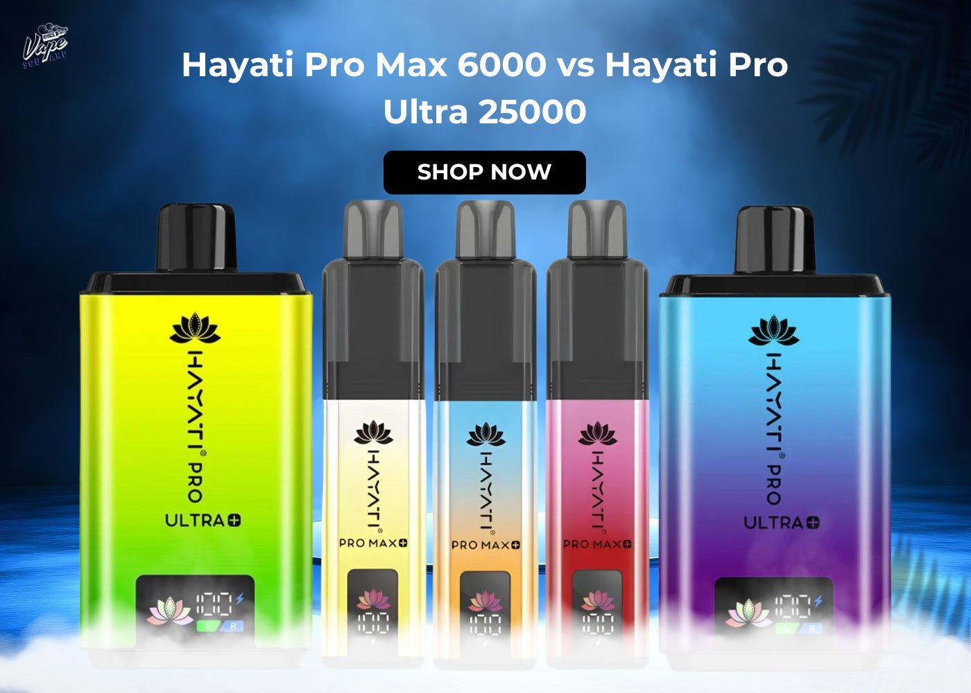 Hayati Pro Max 6000 vs Hayati Pro Ultra 25000 Hayati Pro Max 6000 vs Hayati Pro Ultra 25000