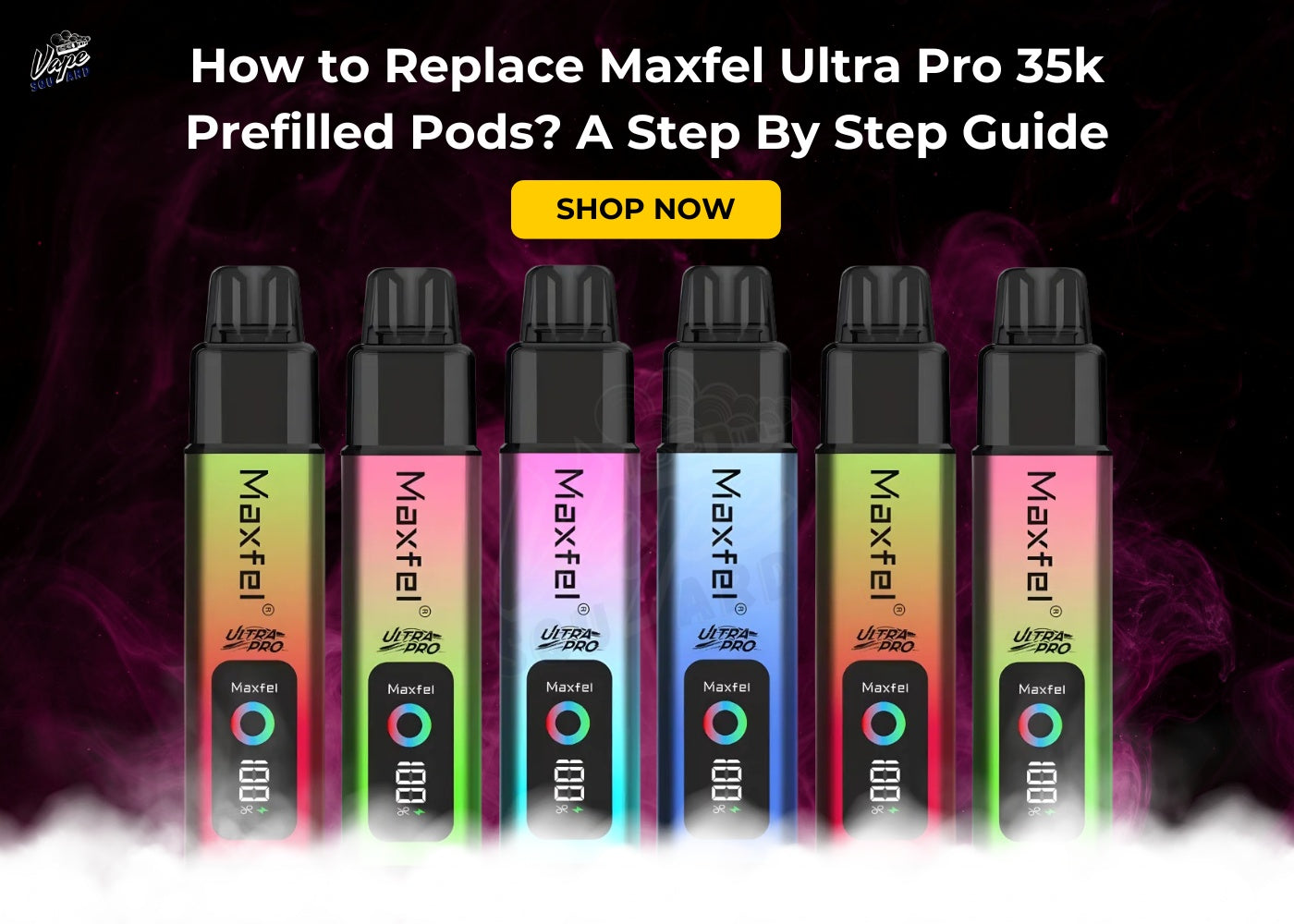 How to Replace Maxfel Ultra Pro 35k Prefilled Pods? A Step By Step Guide