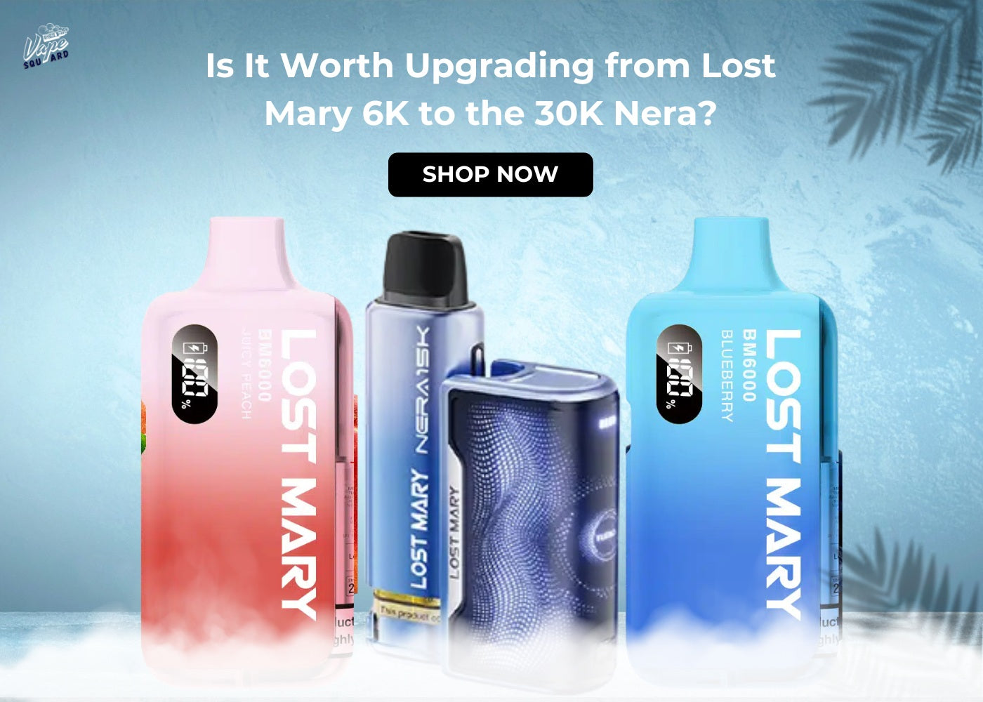 Is It Worth Upgrading from Lost Mary 6K to the 30K Nera