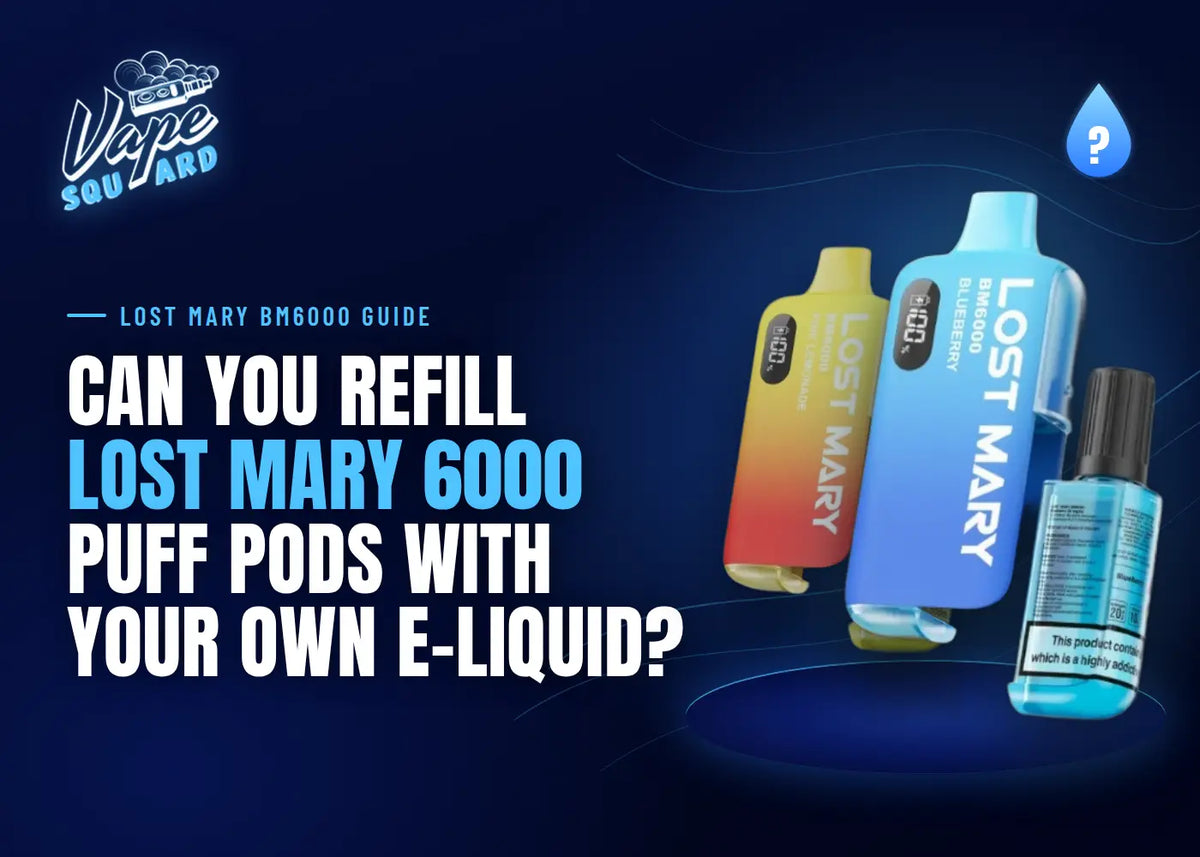 Can You Refill Lost Mary 6000 Puff Pods With Your Own E-Liquid?