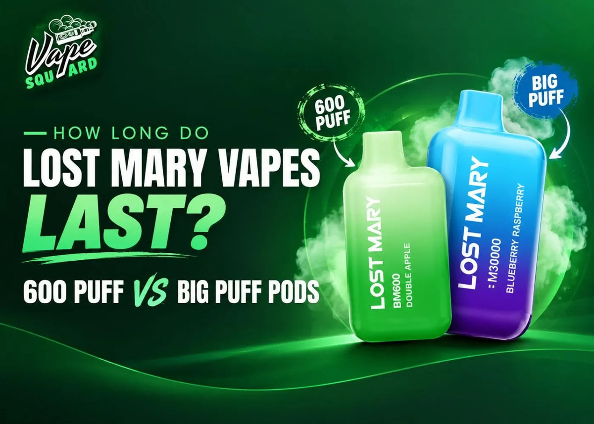 How Long Do Lost Mary Vapes Last? 600 Puff vs Big Puff Pods