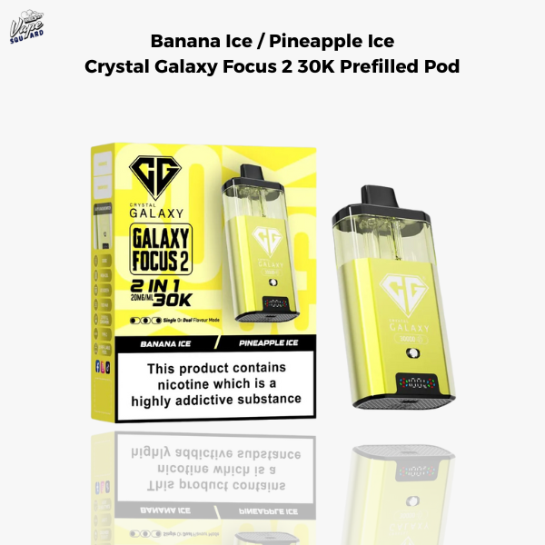 Banana Ice / Pineapple Ice Crystal Galaxy Focus 2 30K Prefilled Pod
