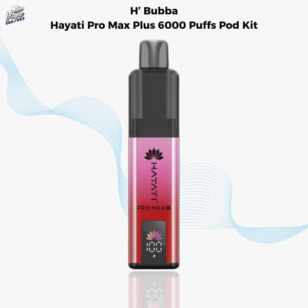 H’ Bubba Hayati Pro Max Plus 6000 Prefilled Pod Kit