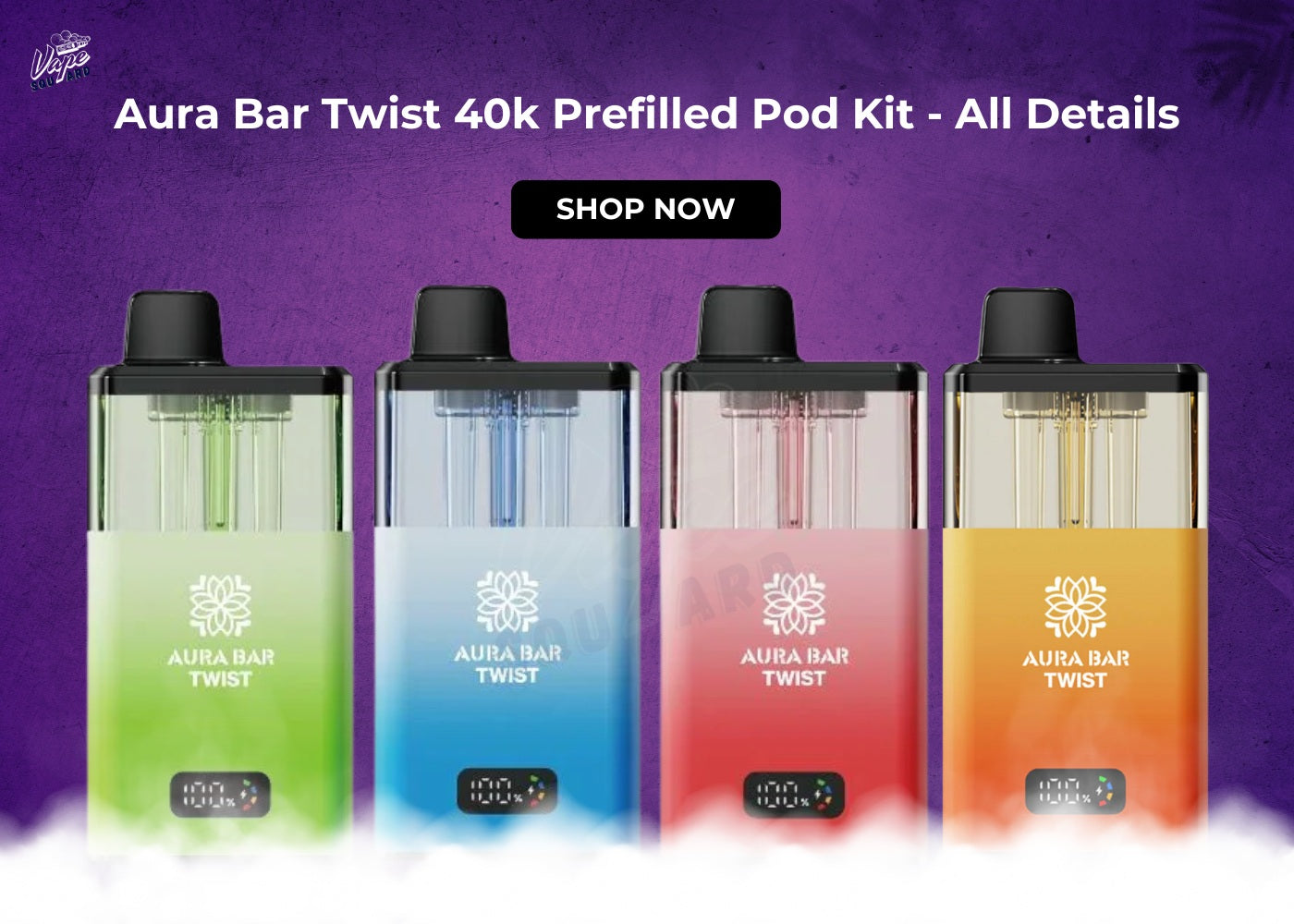 Aura Bar Twist 40k Prefilled Pod Kit - All Details