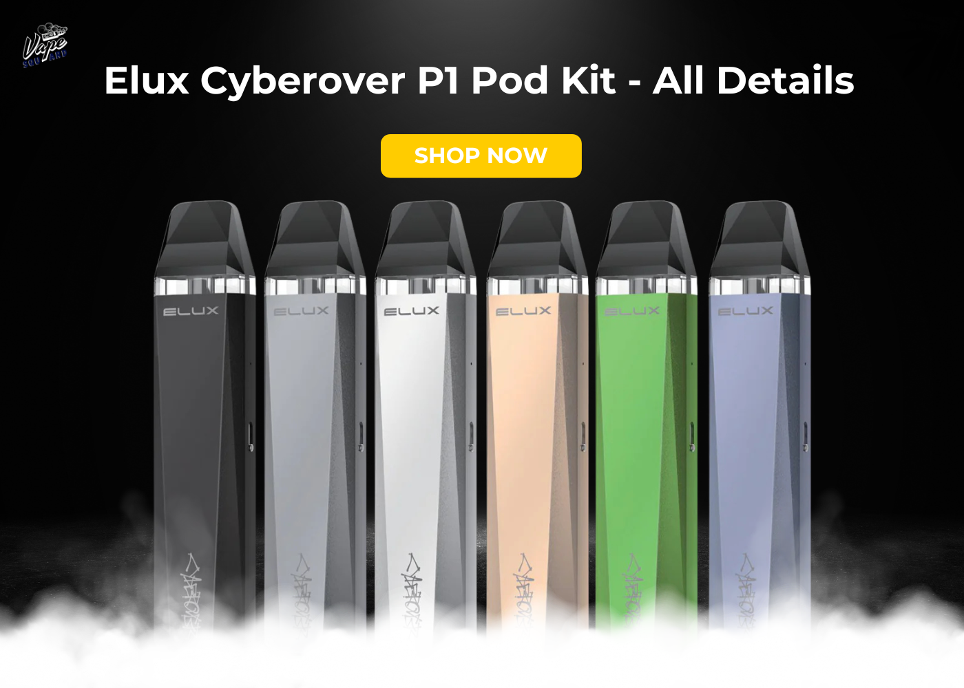 Elux Cyberover P1 Pod Kit - All Details