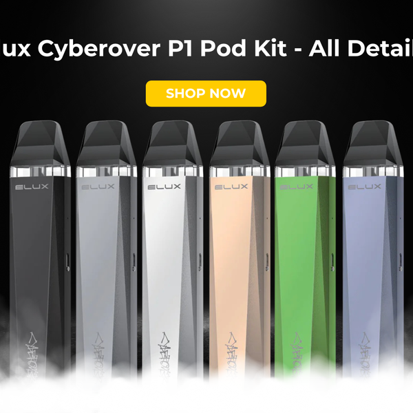 elux cyberover p1 review Elux Cyberover P1 Pod Kit Review main image 1