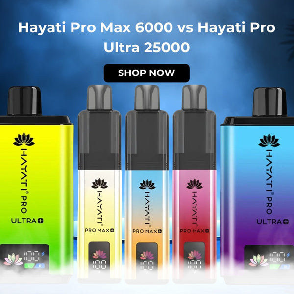 Hayati Pro Max 6000 vs Hayati Pro Ultra 25000 Hayati Pro Max 6000 vs Hayati Pro Ultra 25000