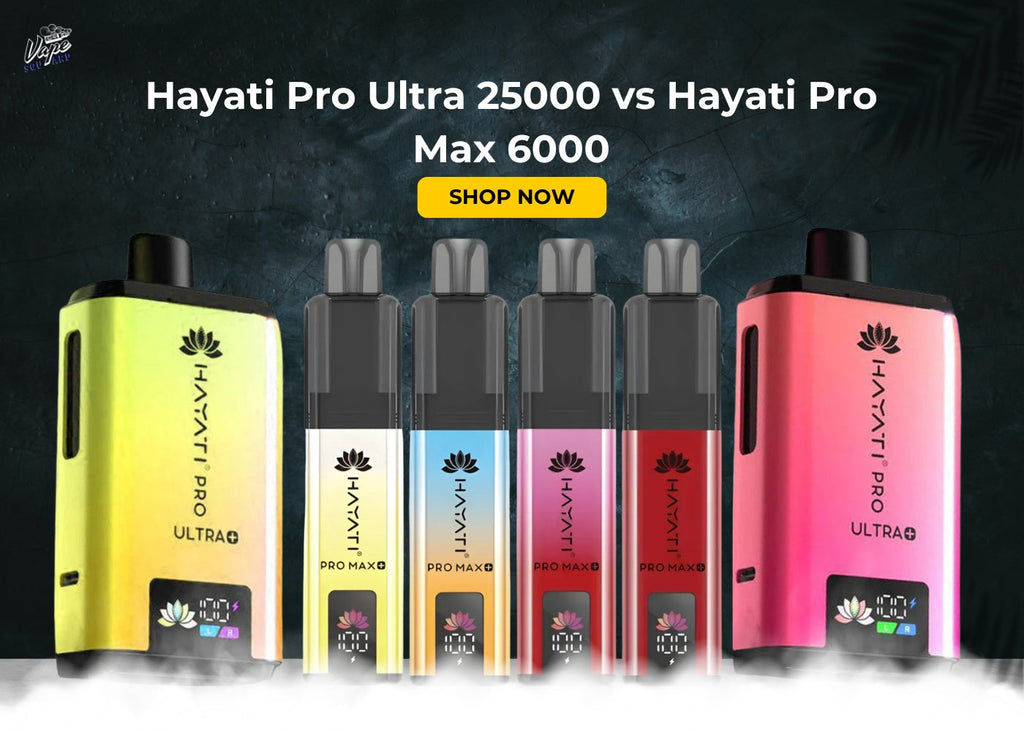 Hayati Pro Ultra 25000 vs Hayati Pro Max 6000
