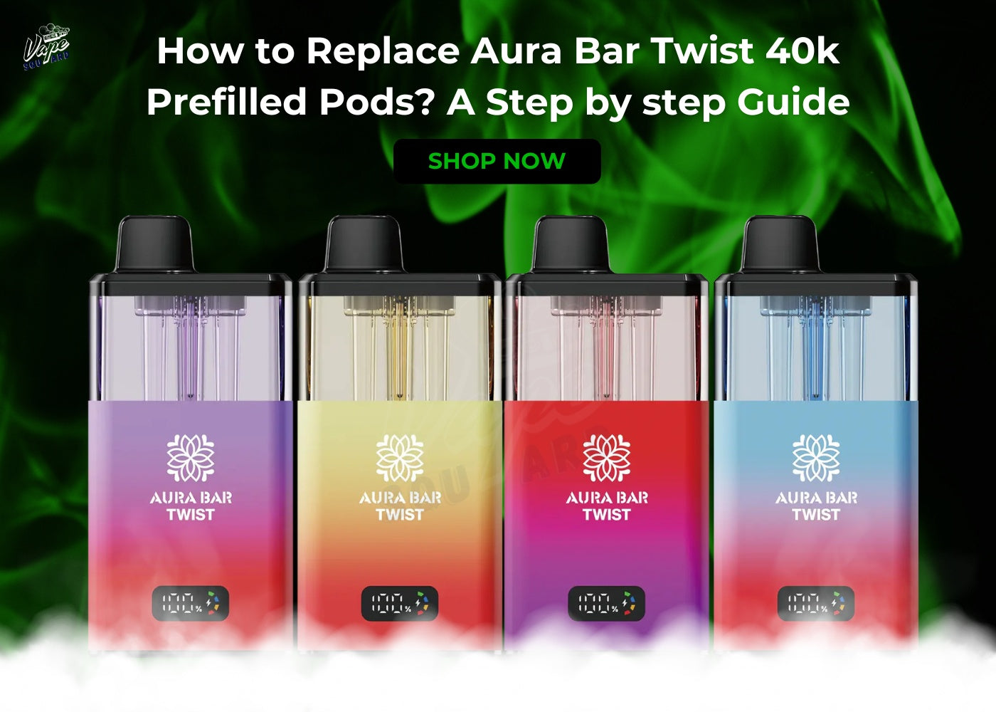 How to Replace Aura Bar Twist 40k Prefilled Pods? A Step by step Guide