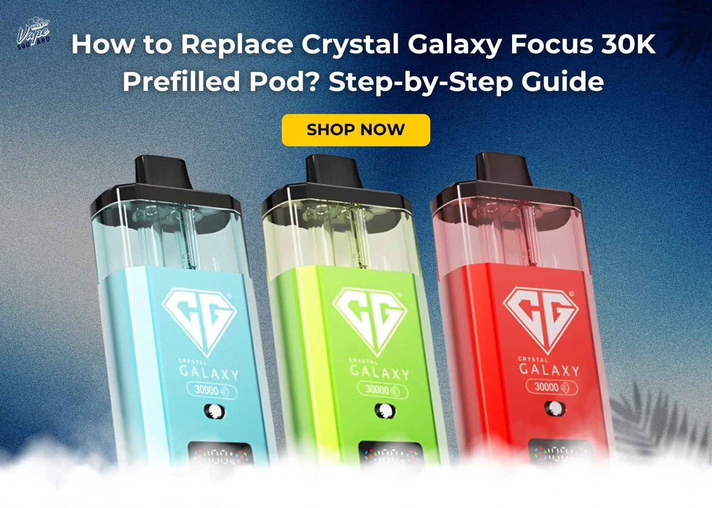 How to Replace Crystal Galaxy Focus 30K Prefilled Pod? Step-by-Step Guide