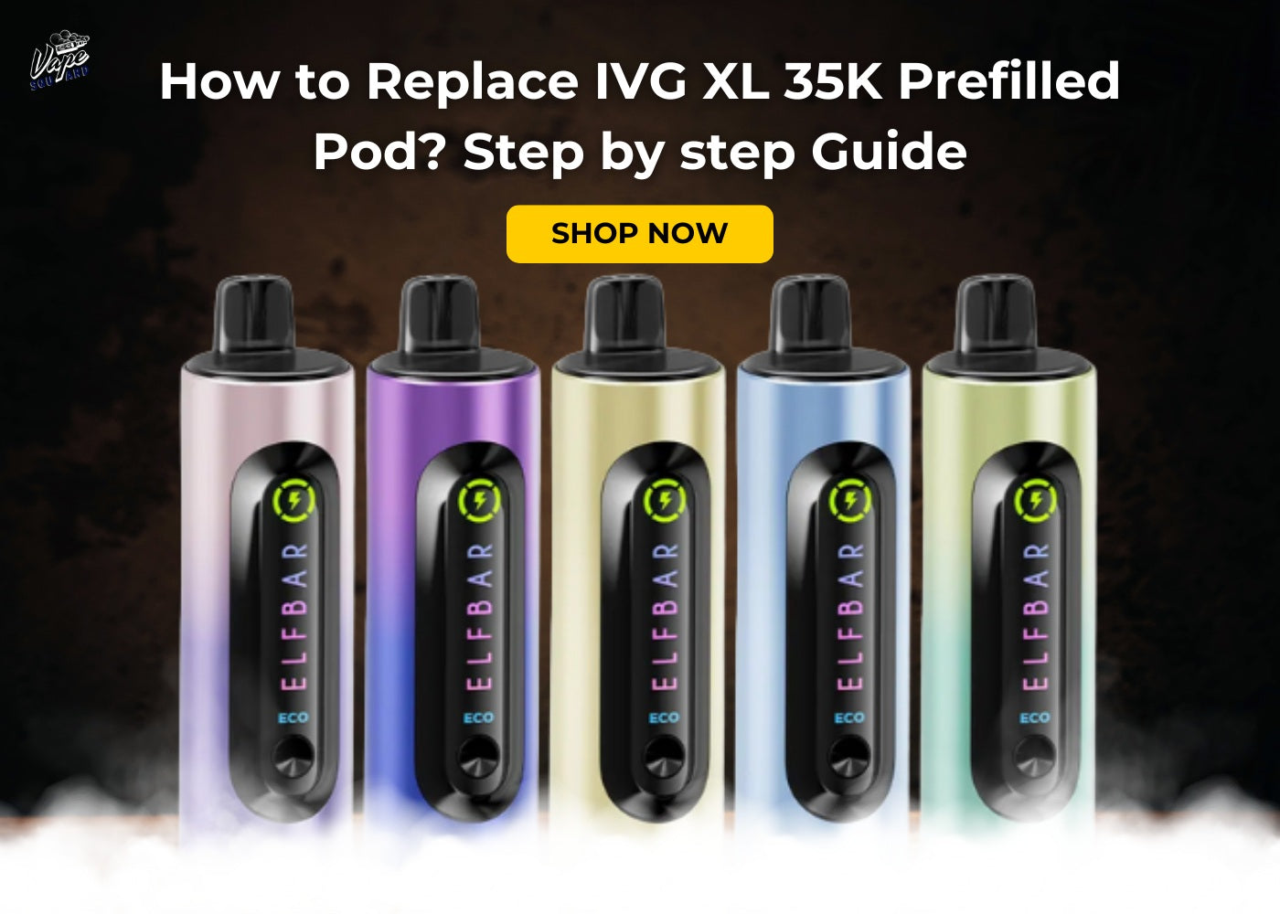 How to Replace ELFBAR 4-in-1 Prefilled Pod? Step-by-Step Guide