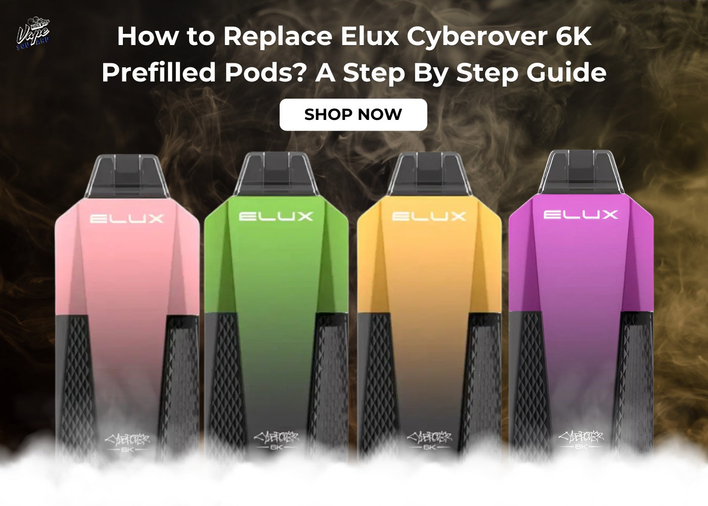 How to Replace Elux Cyberover 6K Prefilled Pods A Step By Step Guide