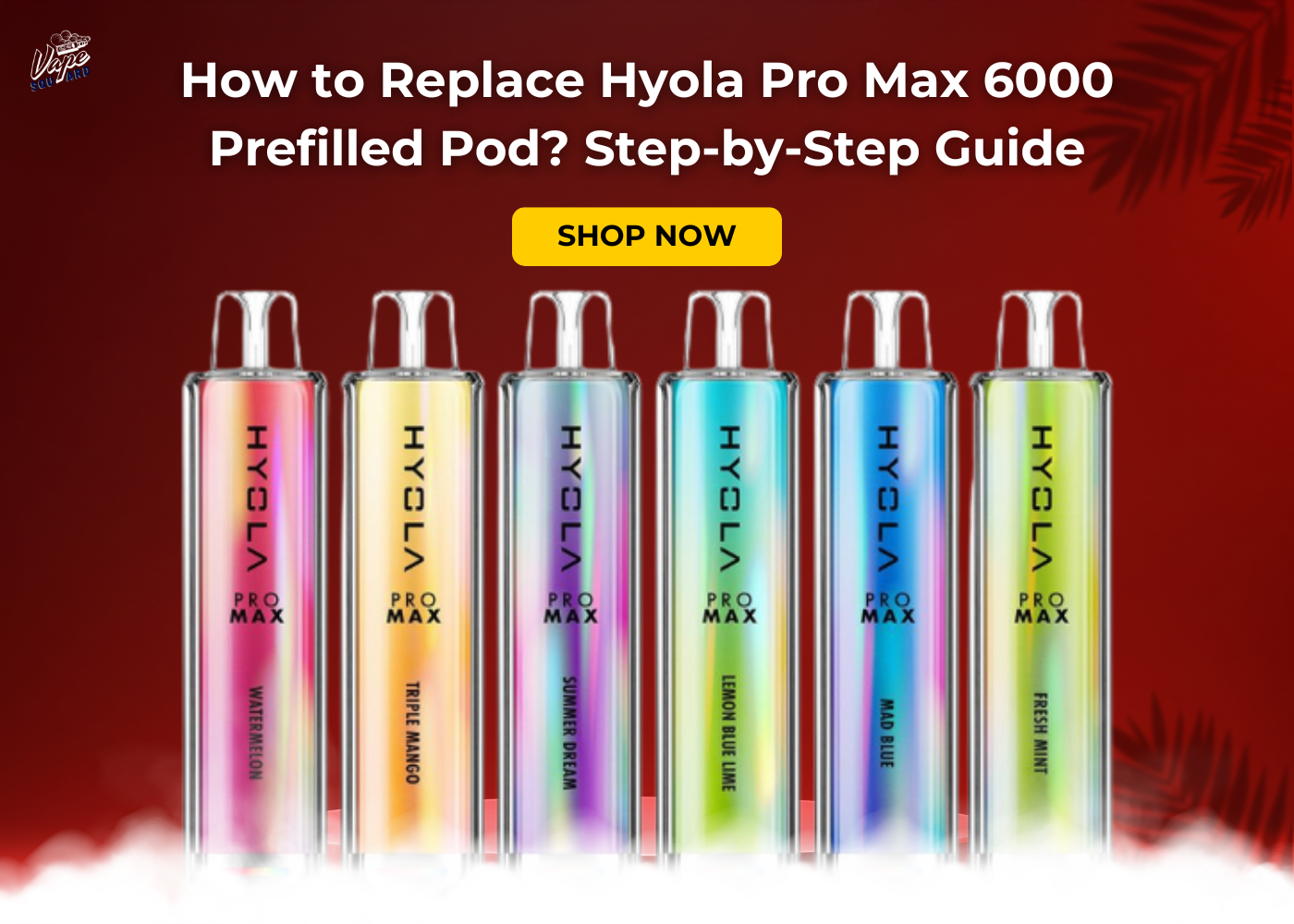 How to Replace Hyola Pro Max 6000 Prefilled Pod? Step-by-Step Guide
