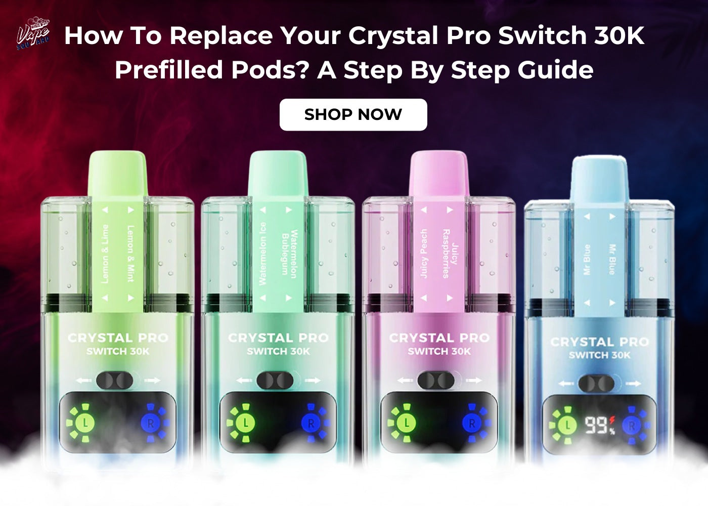 How To Replace Your Crystal Pro Switch 30K Prefilled Pods? A Step By Step Guide