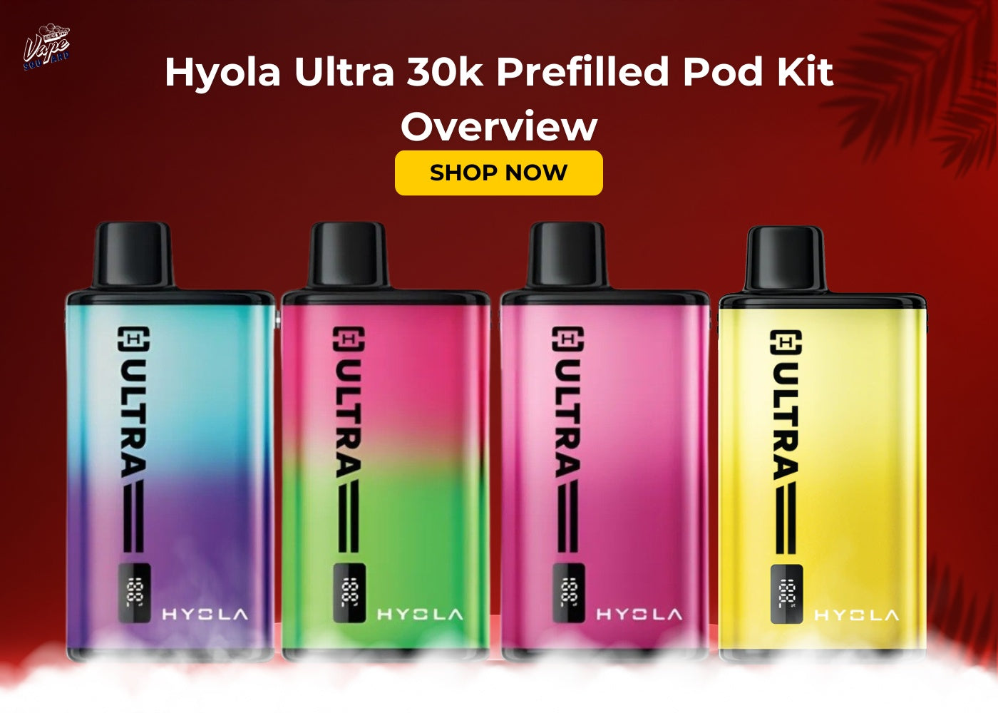 Hyola Ultra 30k Prefilled Pod Kit Overview