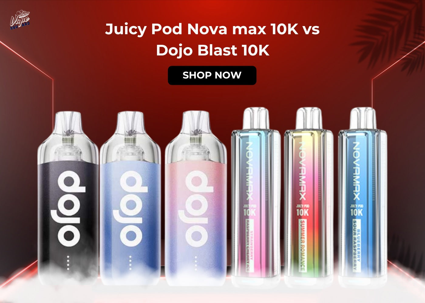 Juicy Pod Nova max 10K vs Dojo Blast 10K