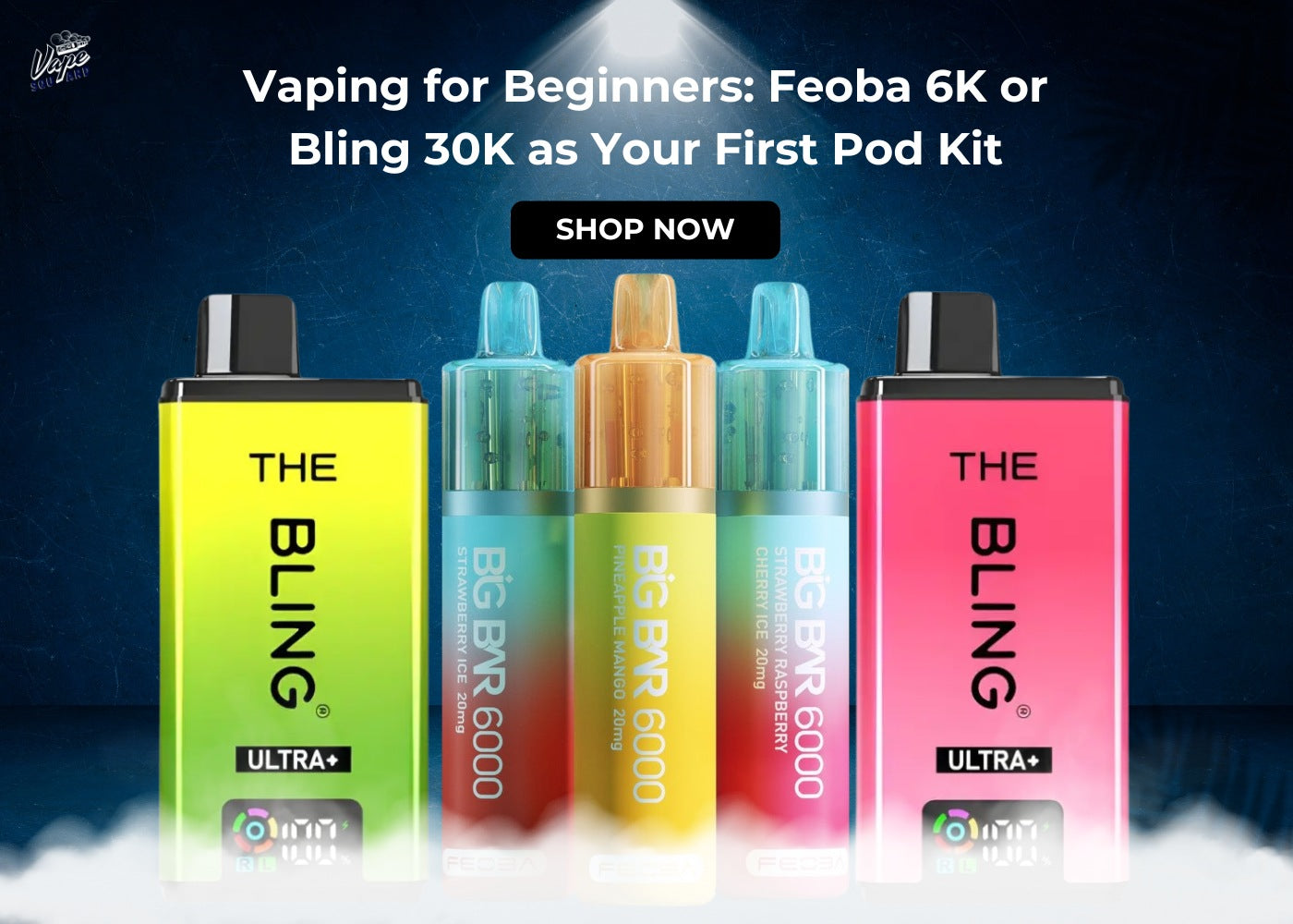 Vaping for Beginners Feoba 6K or Bling 30K as Your First Pod Kit