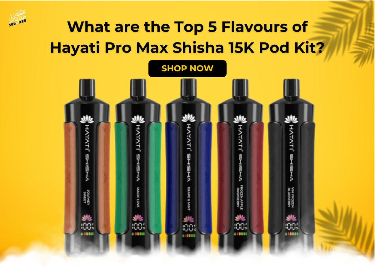 What are the Top 5 Flavours of Hayati Pro Max Shisha 15K Pod Kit?
