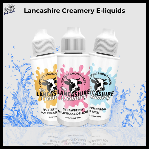 The Lancashire Creamery E-liquids 100ml | Vape Squard UK
